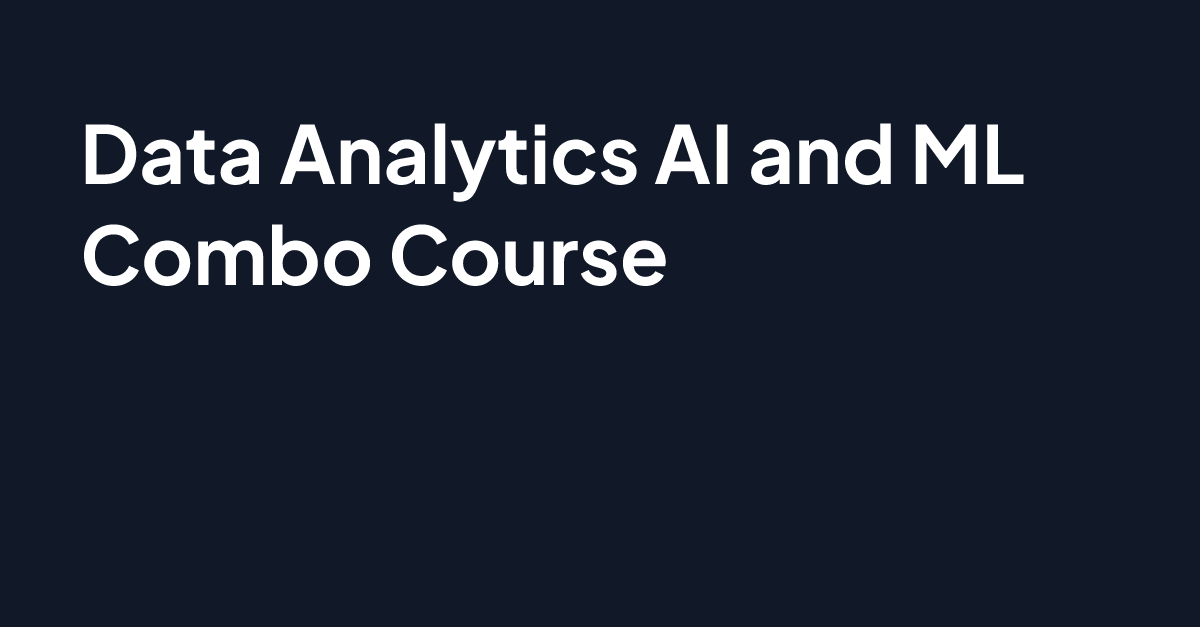 Data Analytics AI and ML Combo Course