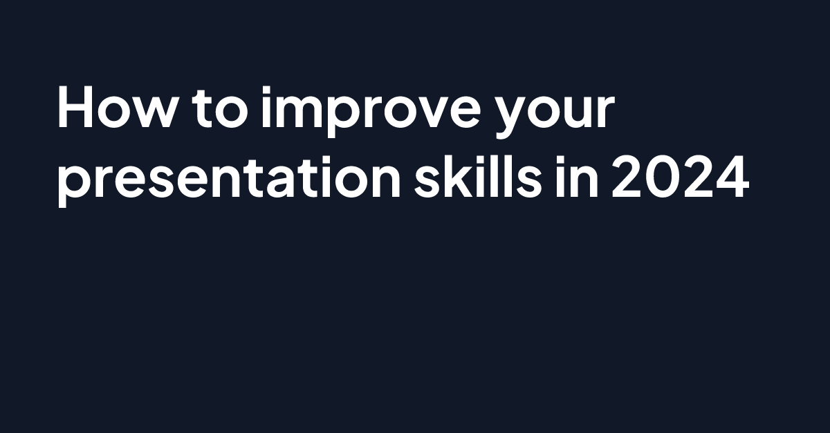 How to improve your presentation skills in 2024