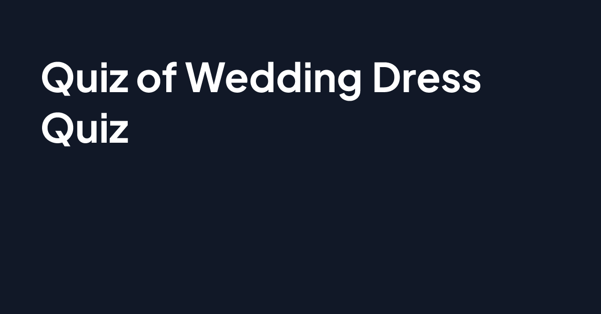 Wedding Dress Quiz