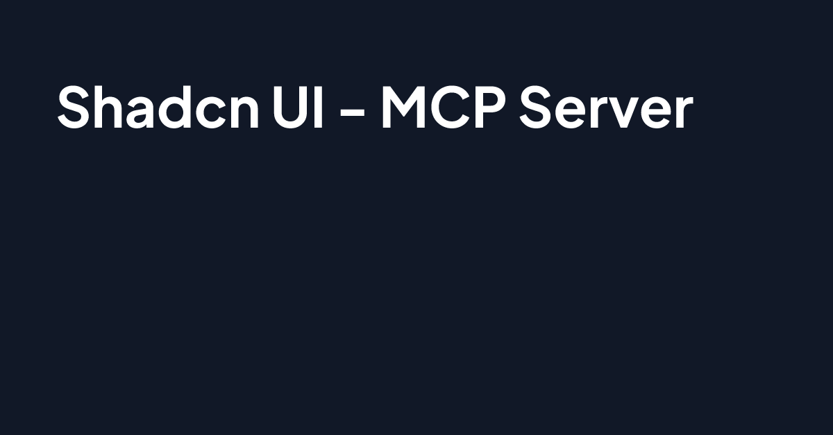 Shadcn UI - MCP Server